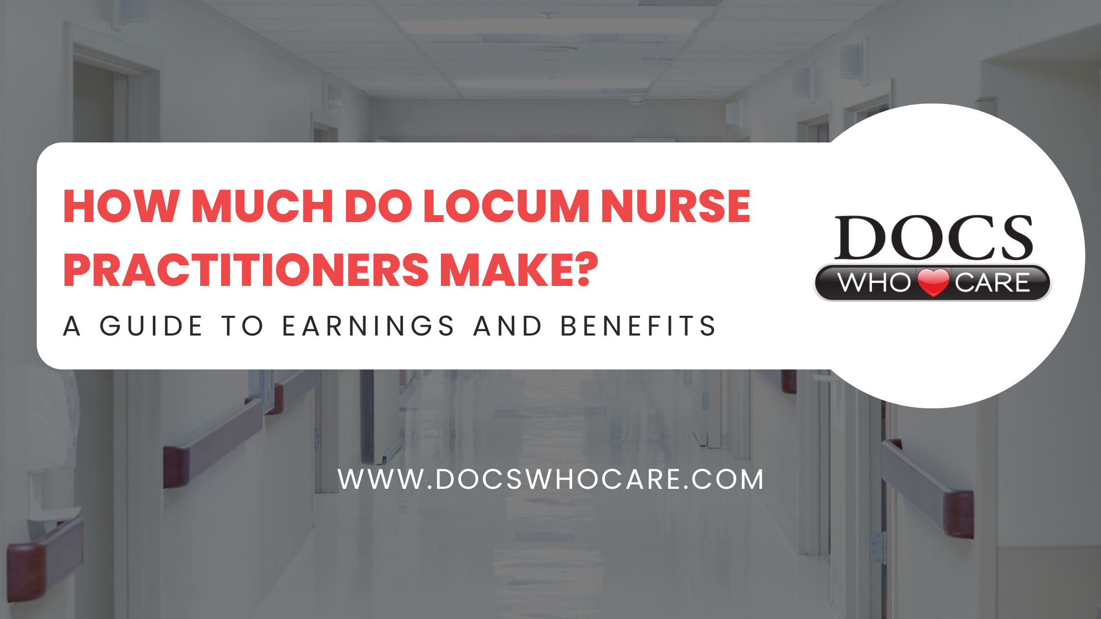 How much do locum nurse practitioners make? a guide to earnings and benefits by docs who care