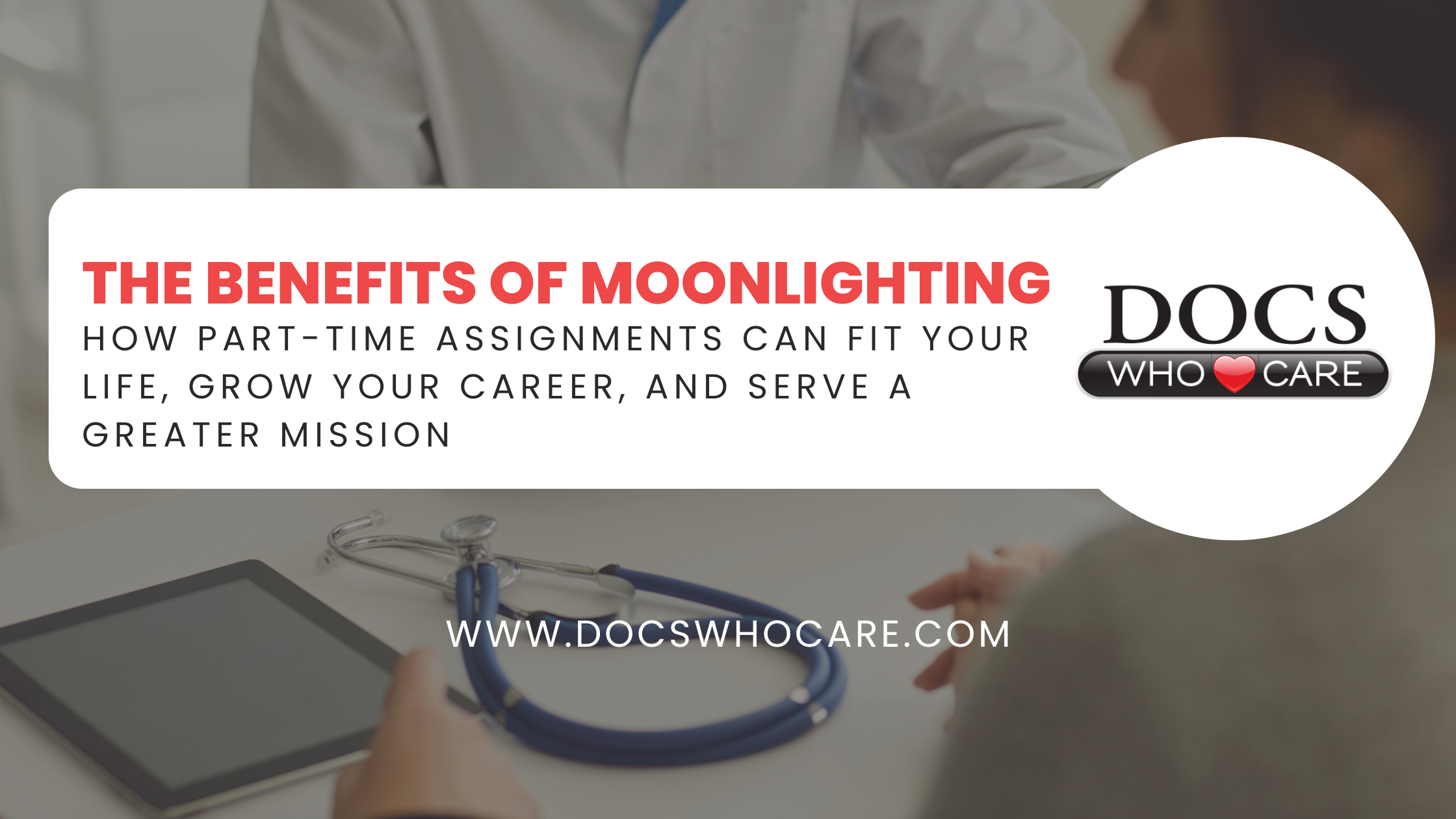 The Benefits of Moonlighting with Docs Who Care